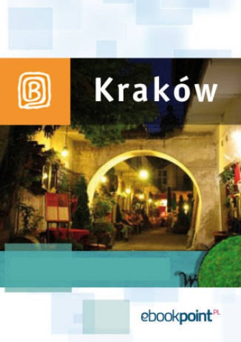 Kraków. Miniprzewodnik - praca zbiorowa