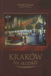 Kraków na słodko - Leszek Mazan