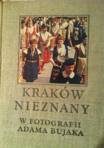 Kraków nieznany w fotografii Adama Bujaka - Adam Bujak