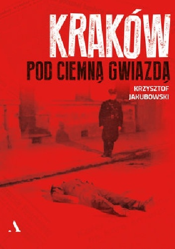 Kraków pod ciemną gwiazdą - Krzysztof Jakubowski