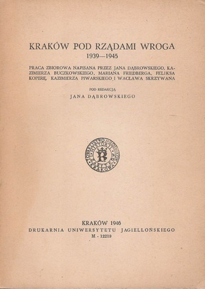 Kraków pod rządami wroga 1939-1945 - Jan Dąbrowski