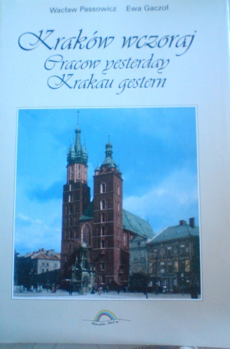 Kraków wczoraj - Wacław Passowicz, Ewa Gaczoł