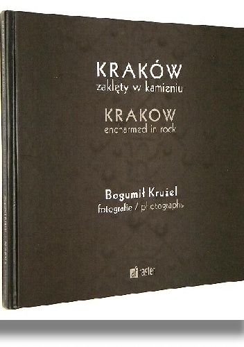 Kraków zaklęty w kamieniu - Bogumił Krużel
