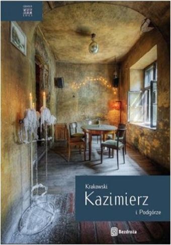Krakowski Kazimierz i Podgórze - Agnieszka Legutko