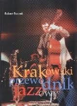 Krakowski Przewodnik Jazzowy - Robert Buczek