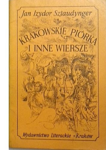 Krakowskie piórka i inne wiersze - Jan Izydor Sztaudynger