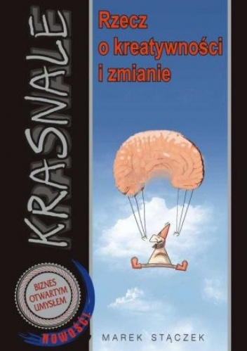 Krasnale. Rzecz o kreatywności i zmianie - Marek Stączek