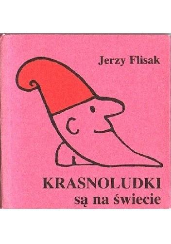 Krasnoludki są na świecie - Jerzy Flisak