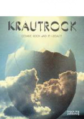 Krautrock. Cosmic Rock and its Legacy