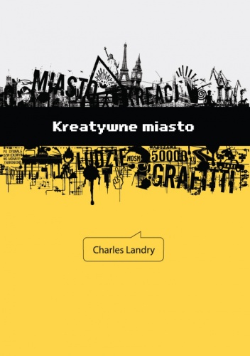 Kreatywne miasto: zestawy narzędzi dla miejskich innowatorów - Charles Landry