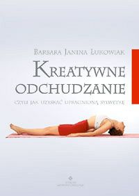 Kreatywne odchudzanie - Barbara Janina Łukowiak