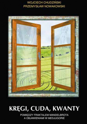 Kręgi, Cuda, Kwanty - Wojciech Chudziński, Przemysław Nowakowski