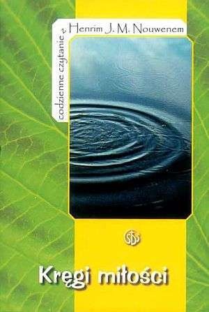Kręgi miłości. Codzienne czytanie z Henrim J. M. Nouwenem - Henri J. M. Nouwen