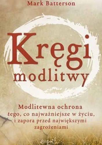 Kręgi modlitwy - Mark Batterson