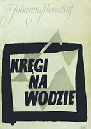 Kręgi na wodzie - Johanna Moosdorf