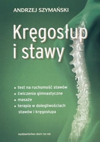 Kręgosłup i stawy - Andrzej Szymański