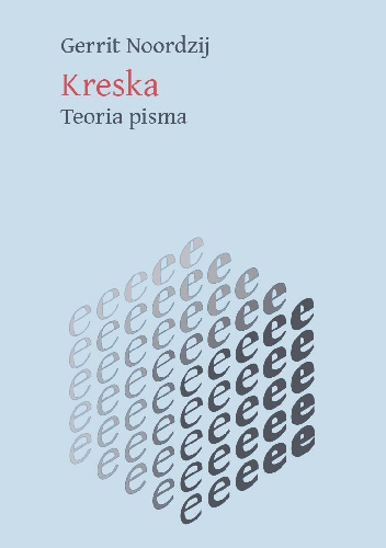 Kreska. Teoria pisma - Gerrit Noordzij
