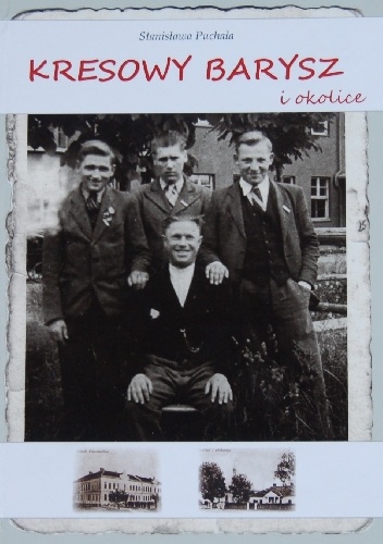 Kresowy Barysz i okolice - Stanisława Puchała