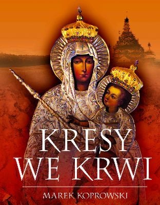 Kresy we Krwi - Marek A. Koprowski
