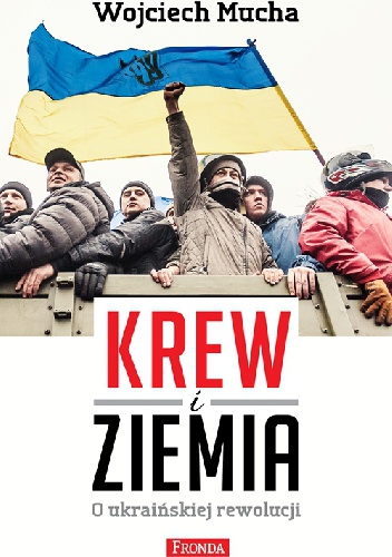 Krew i ziemia - Wojciech Mucha