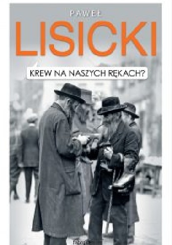 Krew na naszych rękach? - Paweł Lisicki
