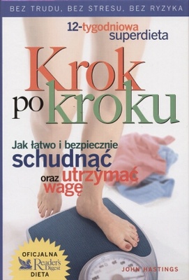 Krok po kroku. Jak łatwo i bezpiecznie schudnąć oraz utrzyma - John Hastings