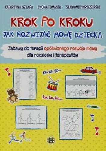 Krok po kroku Jak rozwijać mowę dziecka