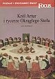 Król Artur i rycerze Okrągłego Stołu - Anne Berthelot