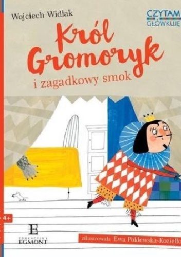 Król Gromoryk i zagadkowy smok - Wojciech Widłak