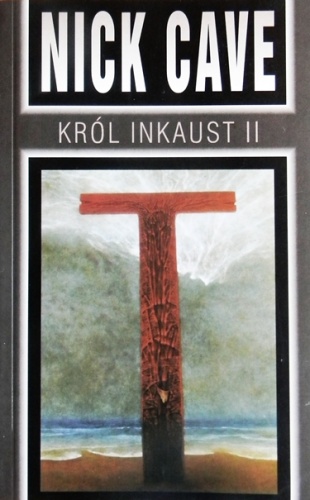 Król Inkaust II - Nick Cave
