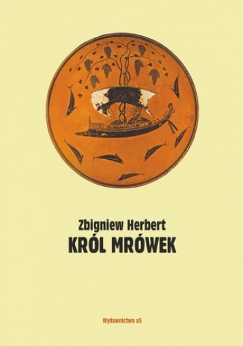 Król mrówek. Prywatna mitologia - Zbigniew Herbert