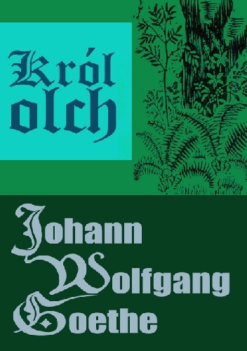 Król olch - Johann Wolfgang von Goethe