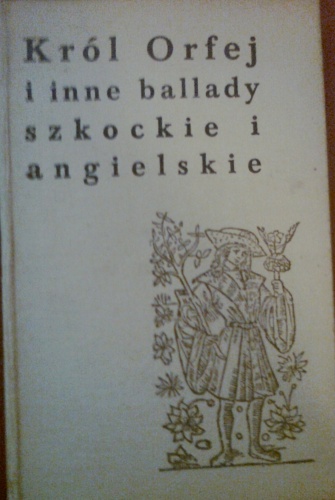 Król Orfej i inne ballady szkockie i angielskie - praca zbiorowa, Władysław Dulęba