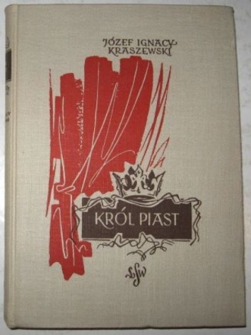 Król Piast. Michał książę Wiśniowiecki - Józef Ignacy Kraszewski