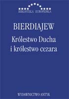 Królestwo Ducha i królestwo cezara - Mikołaj Bierdiajew