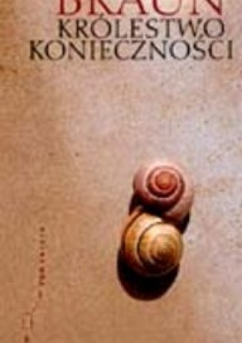 Królestwo konieczności - Andrzej Braun