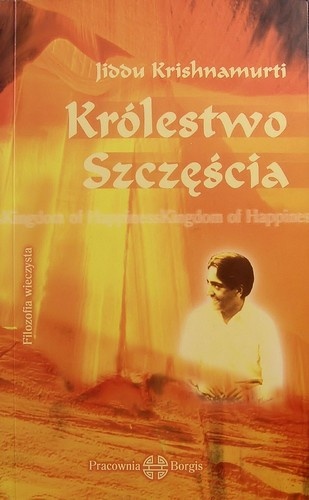 Królestwo Szczęścia - Jiddu Krishnamurti
