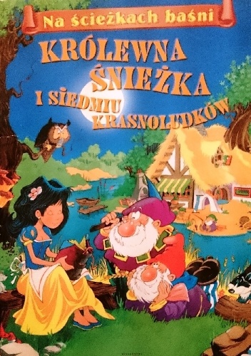 Królewna Śnieżka i siedmiu krasnoludków - Patrycja Zarawska