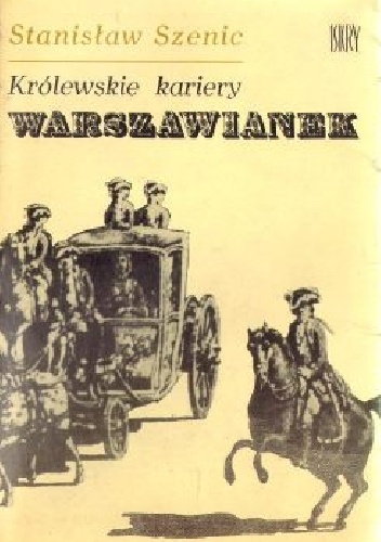 Królewskie kariery warszawianek - Stanisław Szenic