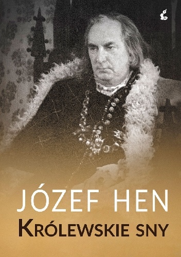Królewskie sny - Józef Hen