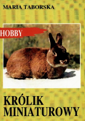 Królik miniaturowy - Maria Taborska