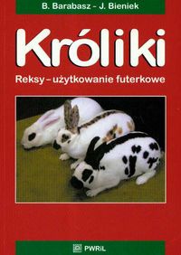Króliki Reksy. Użytkowanie futerkowe - Bogusław Barabasz, Józef Bieniek
