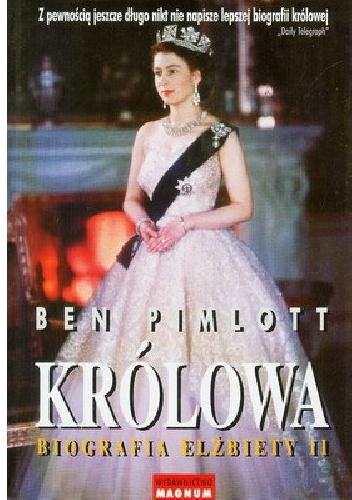 Królowa. Biografia Elżbiety II - Ben Pimlott