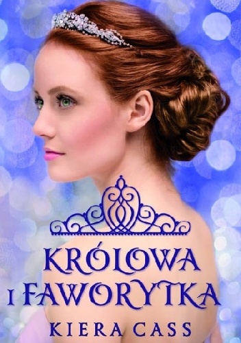 Królowa i Faworytka - Kiera Cass