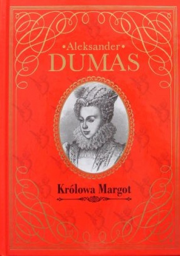 Królowa Margot - Aleksander Dumas (ojciec)