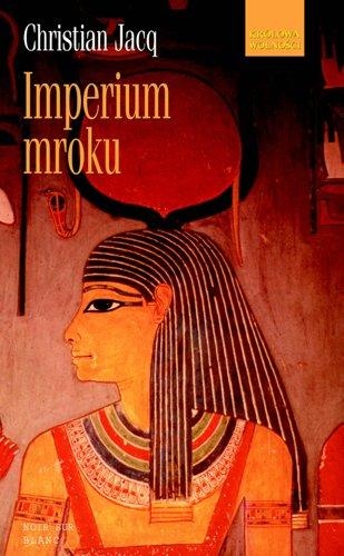 Królowa Wolności t. I Imperium mroku - Christian Jacq