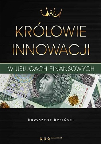Królowie innowacji w usługach finansowych - Krzysztof Rybiński
