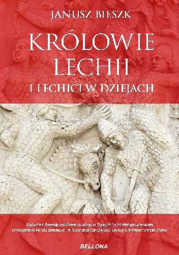 Królowie Lechii i Lechici w dziejach - Janusz Bieszk