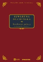 Królowie polscy w obrazach i pieśniach - Seweryna Duchińska