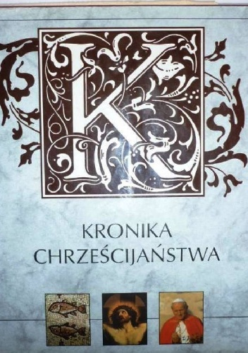 Kronika Chrześcijaństwa - praca zbiorowa